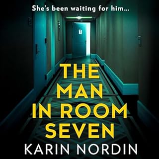 The Man in Room Seven Audiobook By Karin Nordin cover art