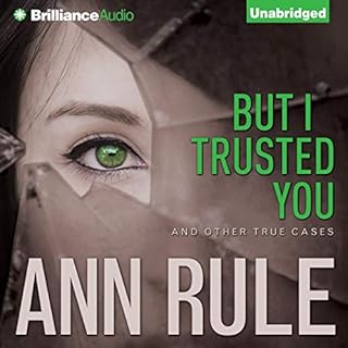 But I Trusted You and Other True Cases Audiolibro Por Ann Rule arte de portada