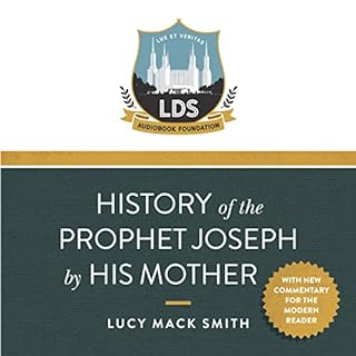 History of the Prophet Joseph by His Mother Audiolibro Por LDS Audiobook Foundation, Lucy Mack Smith arte de portada