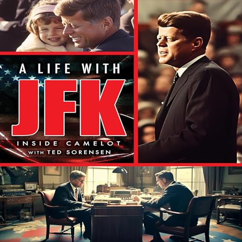 A Life with JFK: Inside Camelot with Ted Sorensen cover art