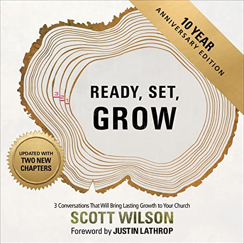 Ready, Set, Grow: 3 Conversations That Will Bring Lasting Growth to Your Church Audiobook By Scott Wilson cover art