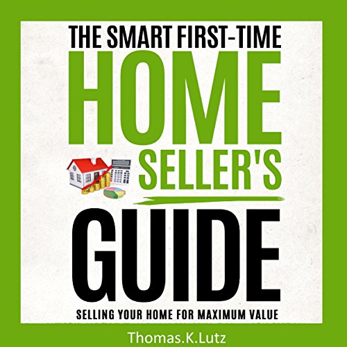 The Smart First-Time Home Seller's Guide Audiolibro Por Thomas K. Lutz, John Belden arte de portada