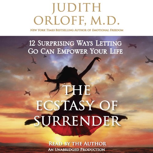 The Ecstasy of Surrender Audiobook By Judith Orloff M.D. cover art