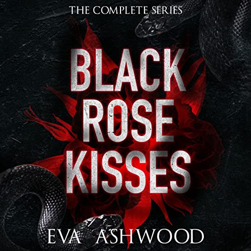 Black Rose Kisses: The Complete Series Audiolibro Por Eva Ashwood arte de portada