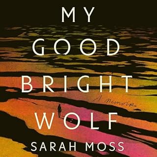 My Good Bright Wolf Audiolibro Por Sarah Moss arte de portada