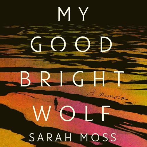 My Good Bright Wolf Audiolibro Por Sarah Moss arte de portada