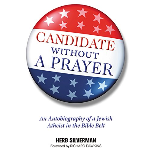 Candidate Without a Prayer: An Autobiography of a Jewish Atheist in the Bible Belt cover art