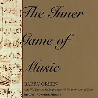 The Inner Game of Music Audiobook By Barry Green, W. Timothy Gallwey - contributor cover art