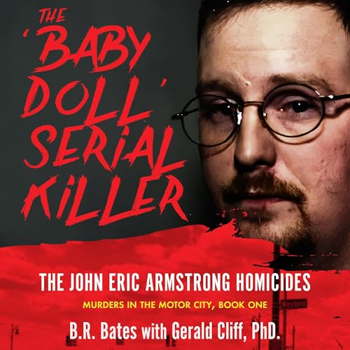 THE 'BABY DOLL' SERIAL KILLER Audiolivro Por B.R. Bates, Gerald Cliff capa