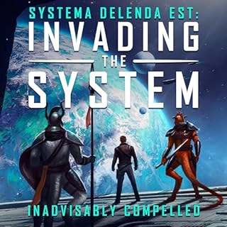 Invading the System Audiobook By Inadvisably Compelled cover art