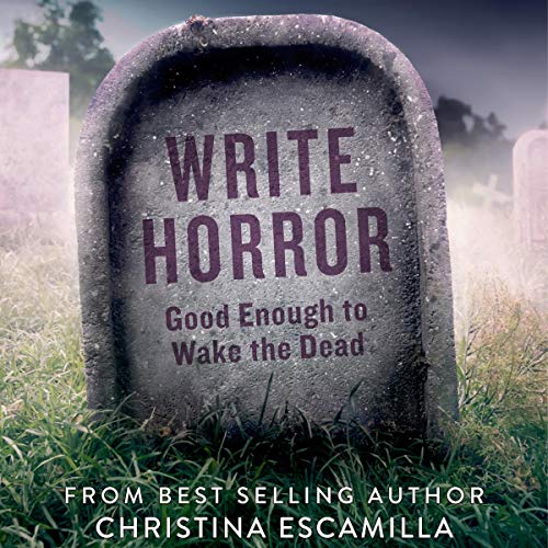 Write Horror: Good Enough to Wake the Dead Audiolibro Por Christina Escamilla arte de portada