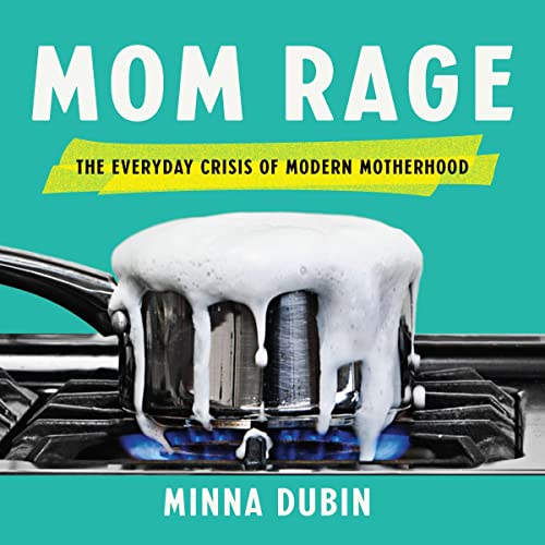 Mom Rage Audiobook By Minna Dubin cover art