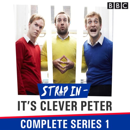 Strap In - It's Clever Peter: The Complete Series 1 Audiolibro Por Richard Bond, Edward Eales-White, William Hartley, Dominic