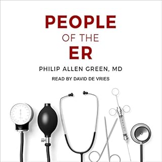 People of the ER Audiobook By Philip Allen Green MD cover art