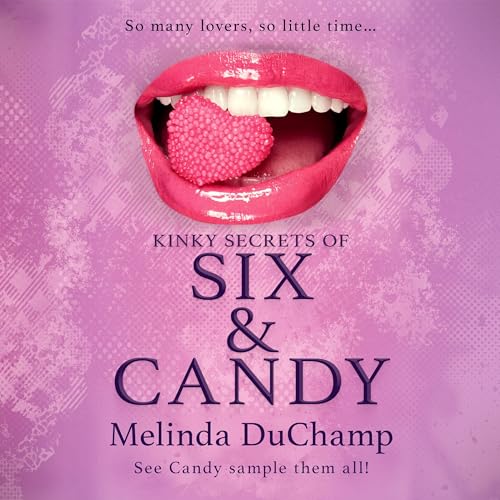 Couverture de Kinky Secrets of Six & Candy