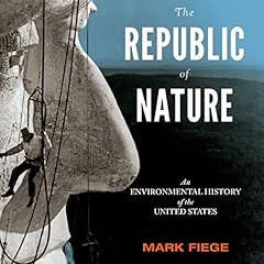 The Republic of Nature: An Environmental History of the United States cover art