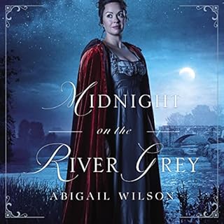 Midnight on the River Grey Audiobook By Abigail Wilson cover art