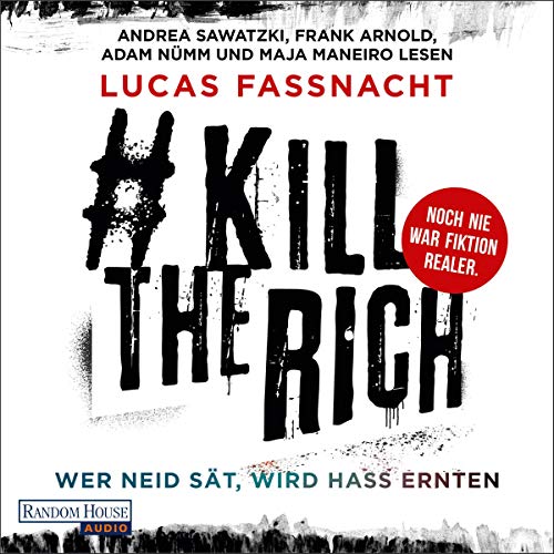 #KillTheRich - Wer Neid sät, wird Hass ernten Audiobook By Lucas Fassnacht cover art