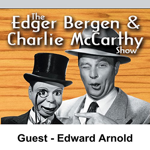 Edgar Bergen & Charlie McCarthy [Guest: Edward Arnold] cover art