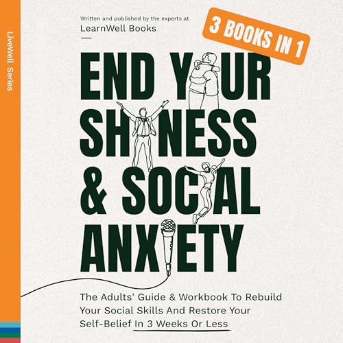 End Your Shyness & Social Anxiety: 3 Books in 1 Audiobook By LearnWell Books cover art