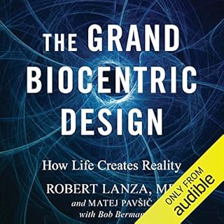 The Grand Biocentric Design Audiobook By Robert Lanza, Matej Pavšič cover art