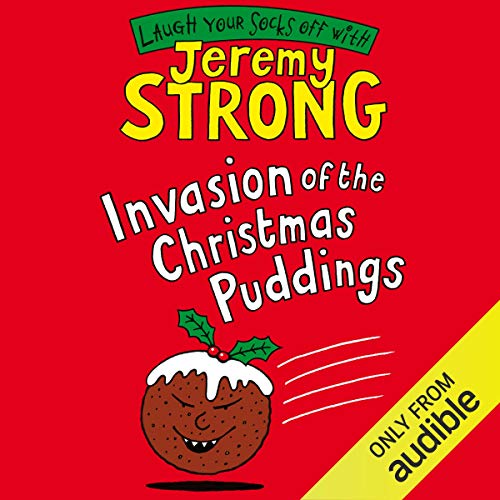 Invasion of the Christmas Puddings! Audiobook By Jeremy Strong cover art