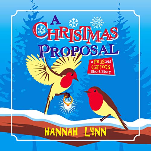 A Christmas Proposal: A Peas and Carrots Short Story Audiolibro Por Hannah Lynn arte de portada