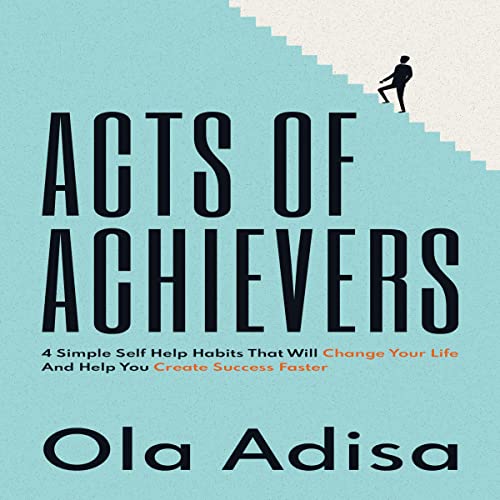 Acts of Achievers Audiobook By Ola Adisa cover art