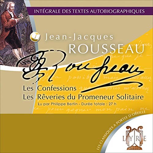 Les Confessions / Les Rêveries du Promeneur Solitaire Audiobook By Jean-Jacques Rousseau cover art