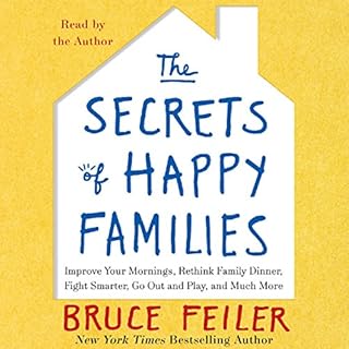 The Secrets of Happy Families Audiobook By Bruce Feiler cover art