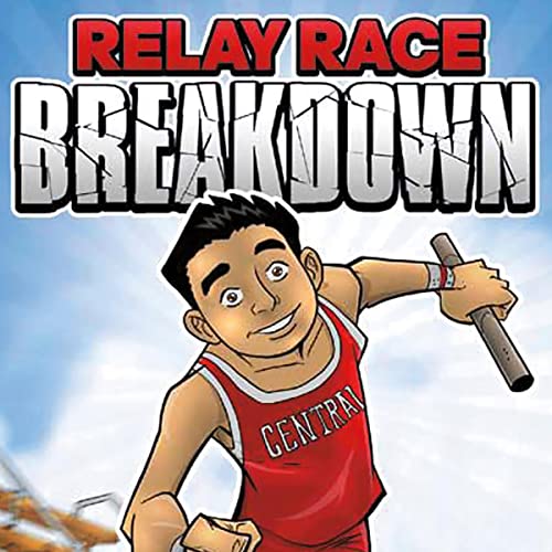 Relay Race Breakdown Audiobook By Jake Maddox, Eduardo Garcia cover art