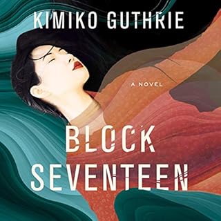 Block Seventeen Audiobook By Kimiko Guthrie cover art