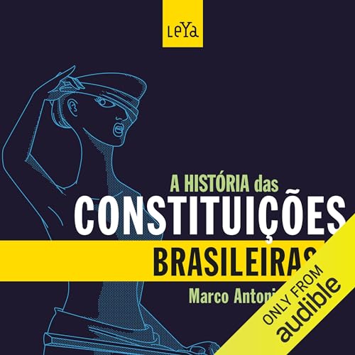 A História das Constituições Brasileiras Audiobook By Marco Antonio Villa cover art