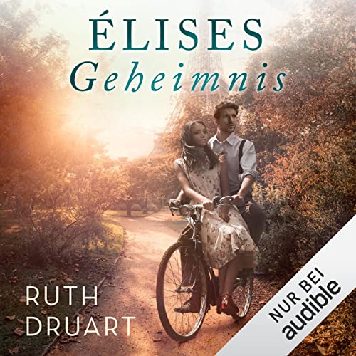 Élises Geheimnis Audiobook By Ruth Druart, Barbara Röhl - Übersetzer cover art