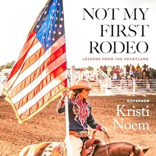 Not My First Rodeo Audiobook By Kristi Noem cover art