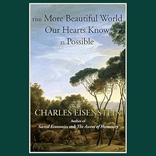 The More Beautiful World Our Hearts Know Is Possible Audiolibro Por Charles Eisenstein arte de portada