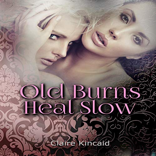 Old Burns Heal Slow Audiolibro Por Claire Kincaid arte de portada