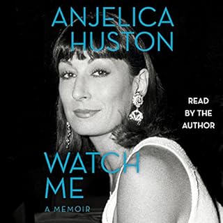 Watch Me: A Memoir Audiobook By Anjelica Huston cover art