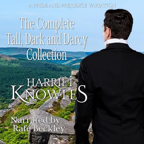 The Complete Tall, Dark and Darcy Collection: A Pride and Prejudice Variation Book Series cover art