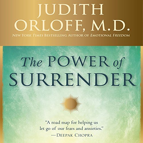 The Power of Surrender Audiobook By Judith Orloff M.D. cover art