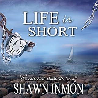 Life Is Short Audiobook By Shawn Inmon cover art