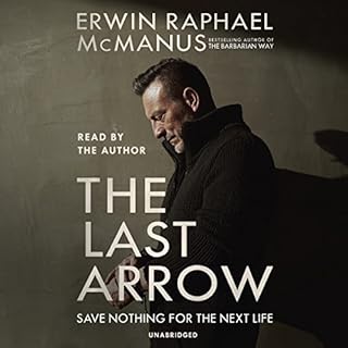 The Last Arrow Audiolibro Por Erwin Raphael McManus arte de portada