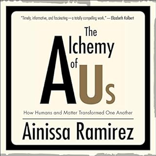 The Alchemy of Us Audiobook By Ainissa Ramirez cover art