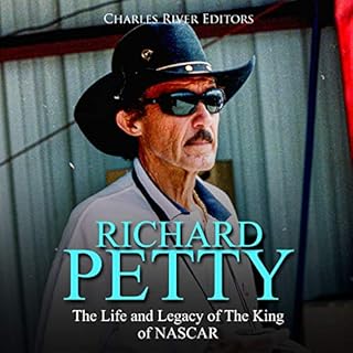 Richard Petty: The Life and Legacy of The King of NASCAR Audiolibro Por Charles River Editors arte de portada