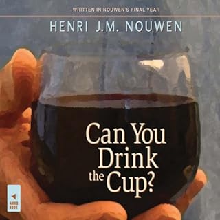 Can You Drink the Cup? Audiolibro Por Henri J. M. Nouwen arte de portada