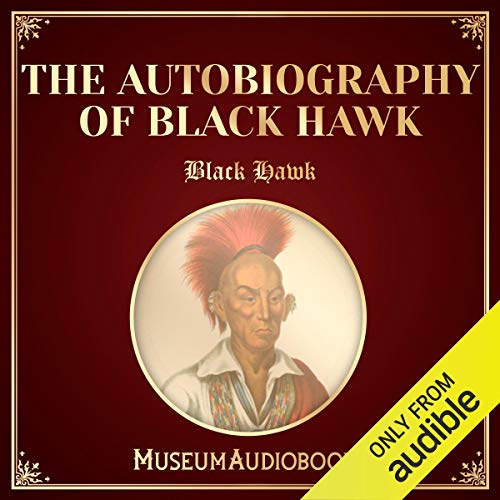 The Autobiography of Black Hawk Audiolibro Por Black Hawk arte de portada