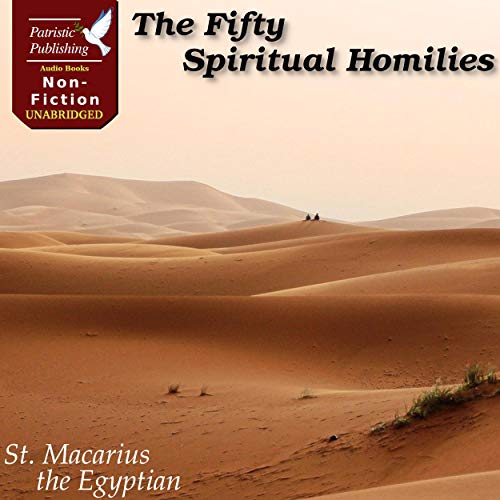 The Fifty Spiritual Homilies Audiobook By St. Macarius the Egyptian cover art