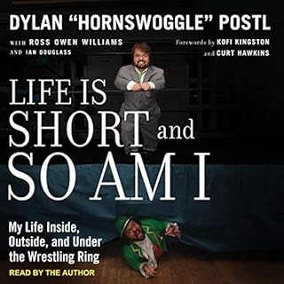 Life Is Short and So Am I Audiolibro Por Dylan “Hornswoggle” Postl, Ross Owen Williams - with, Ian Douglass - wit