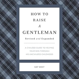 How to Raise a Gentleman (Revised and Expanded) Audiobook By Kay West cover art