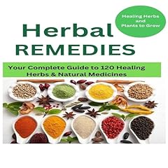 Herbal Remedies: Your Complete Guide to 120 Healing Herbs cover art